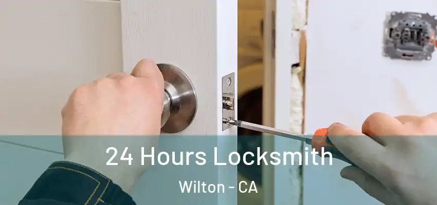  24 Hours Locksmith Wilton - CA