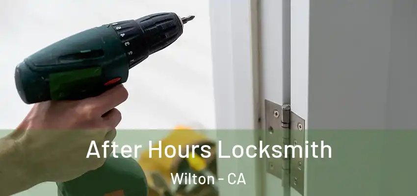  After Hours Locksmith Wilton - CA
