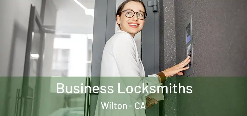 Business Locksmiths Wilton - CA