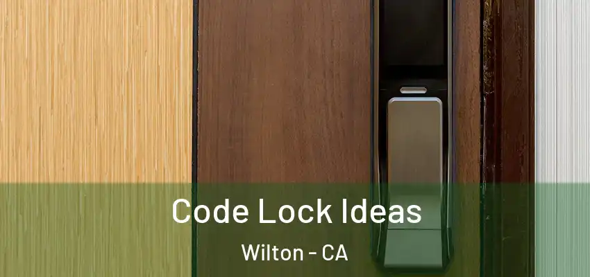 Code Lock Ideas Wilton - CA