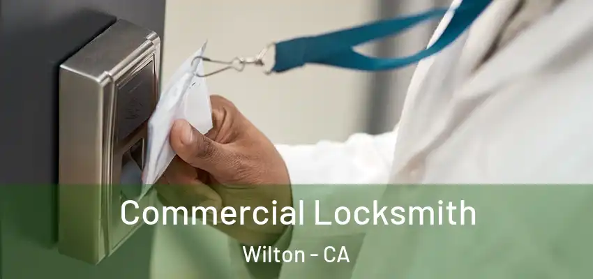  Commercial Locksmith Wilton - CA