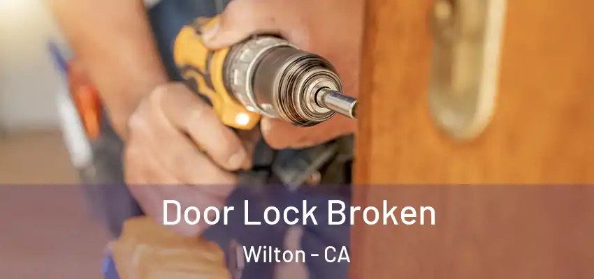  Door Lock Broken Wilton - CA