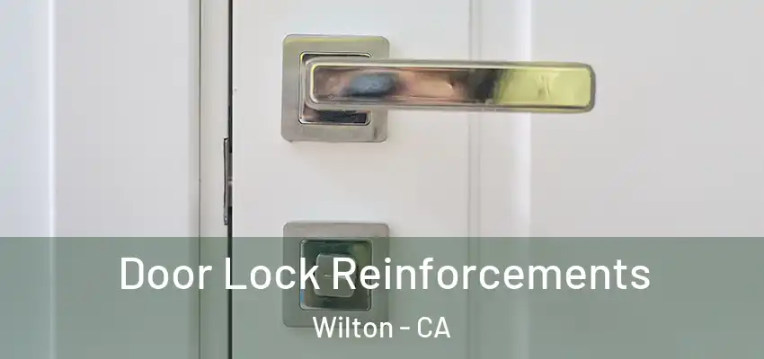Door Lock Reinforcements Wilton - CA