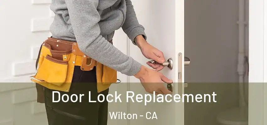  Door Lock Replacement Wilton - CA