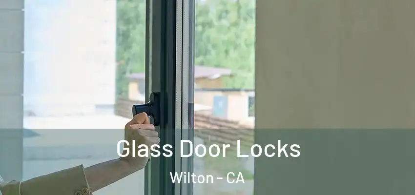  Glass Door Locks Wilton - CA
