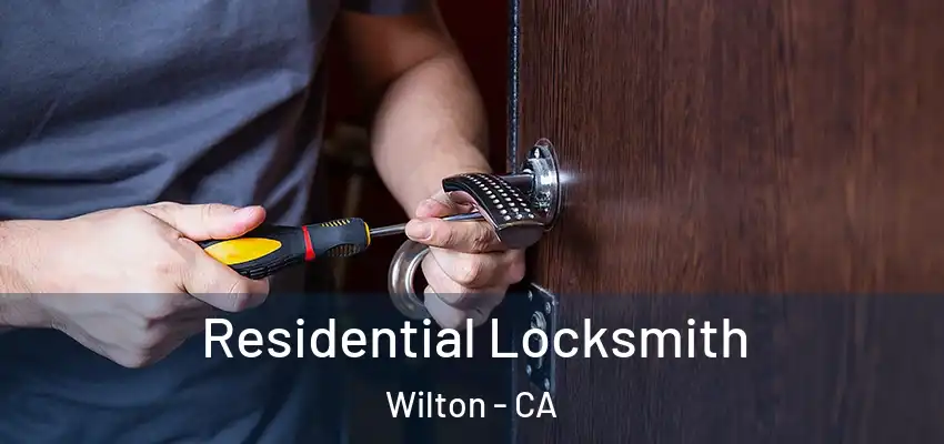  Residential Locksmith Wilton - CA