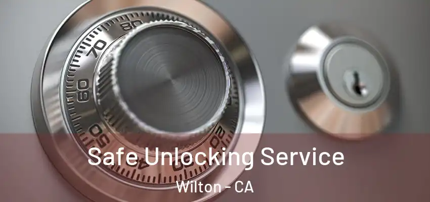  Safe Unlocking Service Wilton - CA