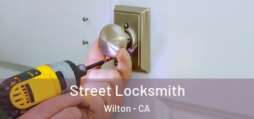  Street Locksmith Wilton - CA