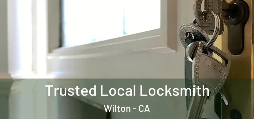  Trusted Local Locksmith Wilton - CA